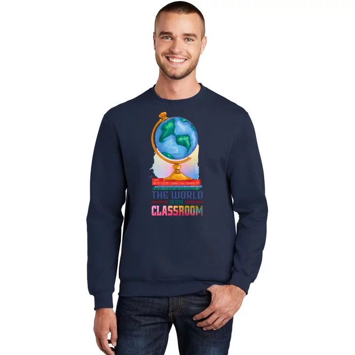 The World Is My Classroom Globe Tall Sweatshirt