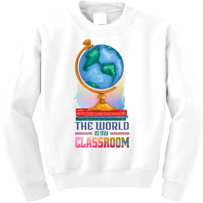 The World Is My Classroom Globe Kids Sweatshirt