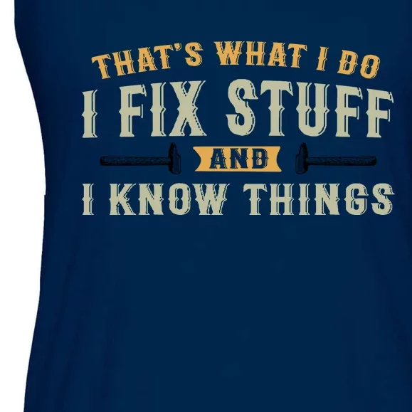 Thats What I Do I Fix Stuff And I Know Things Funny Saying Ladies Essential Flowy Tank