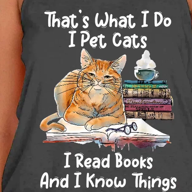 That's What I Do I Pet Cats I Read Books And I Know Things Women's Knotted Racerback Tank