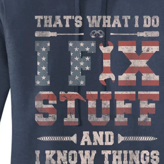 That's What I Do I Fix Stuff And I Know Things Funny Saying Women's Pullover Hoodie