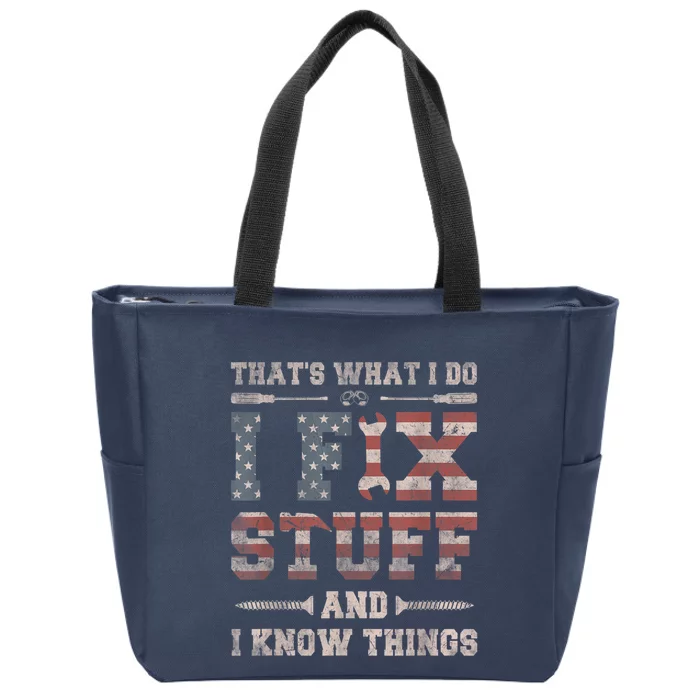 That's What I Do I Fix Stuff And I Know Things Funny Saying Zip Tote Bag