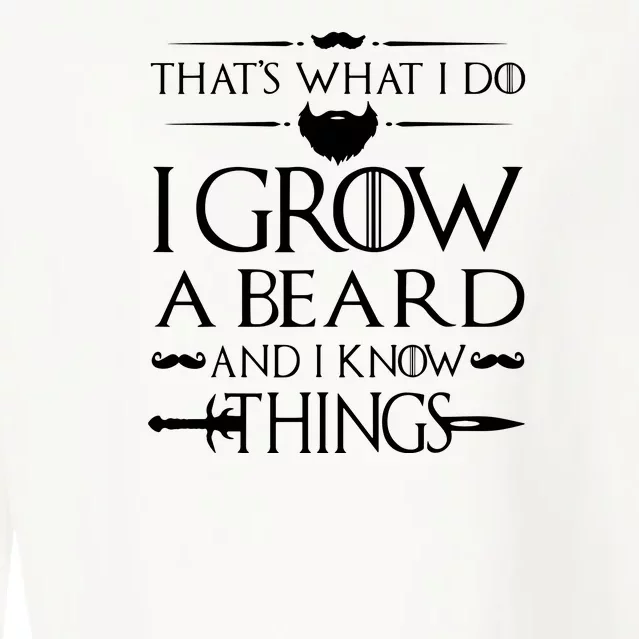 That's What I Do I Grow A Beard And I Know Things Love Beard Cropped Pullover Crew