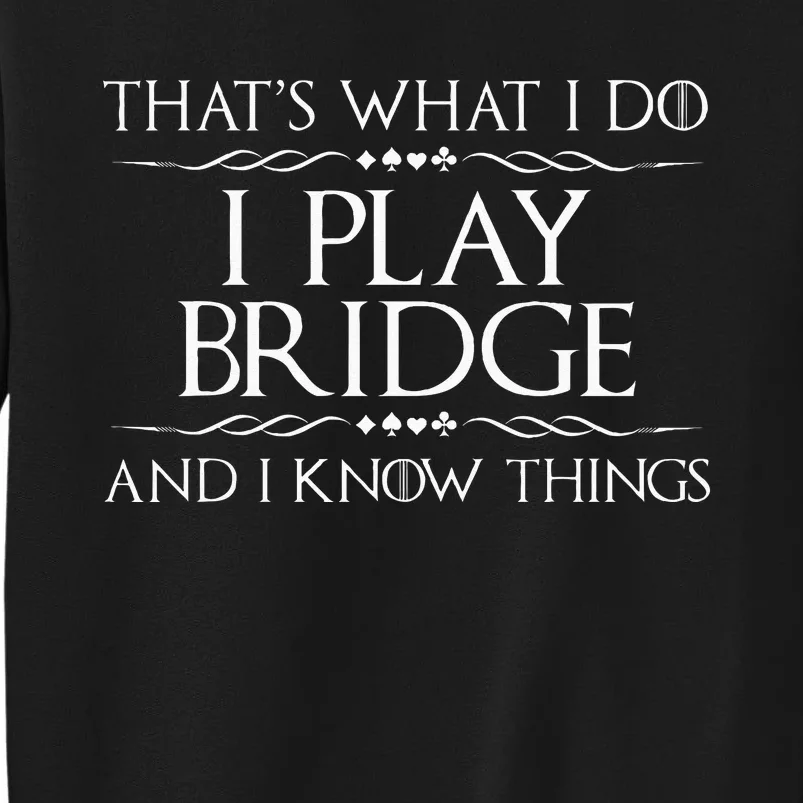 Thats What I Do I Play Bridge Bridge Player Card Game Sweatshirt