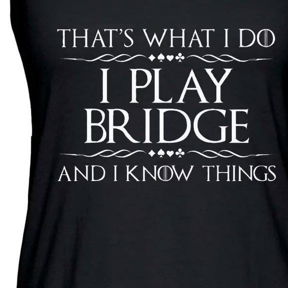 Thats What I Do I Play Bridge Bridge Player Card Game Ladies Essential Flowy Tank