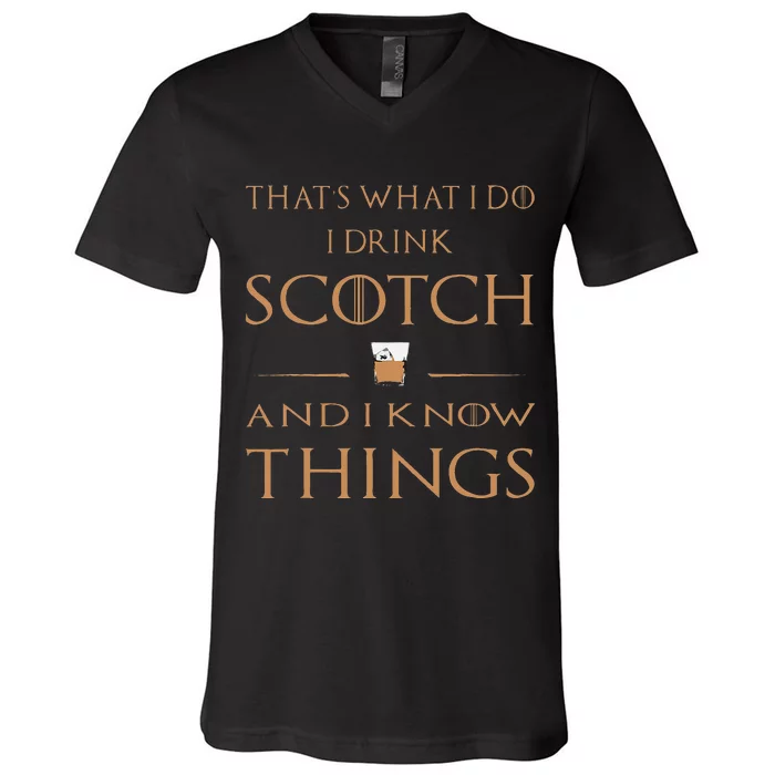 Thats What I Do I Drink Scotch And I Know Things V-Neck T-Shirt