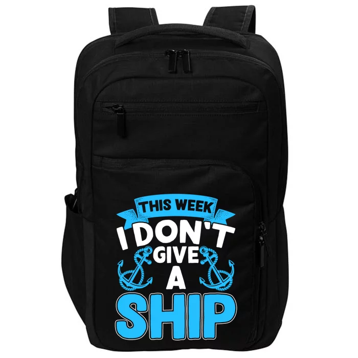 This Week I Dont Give A Ship Family Cruise Vacation Outfit Gift Impact Tech Backpack