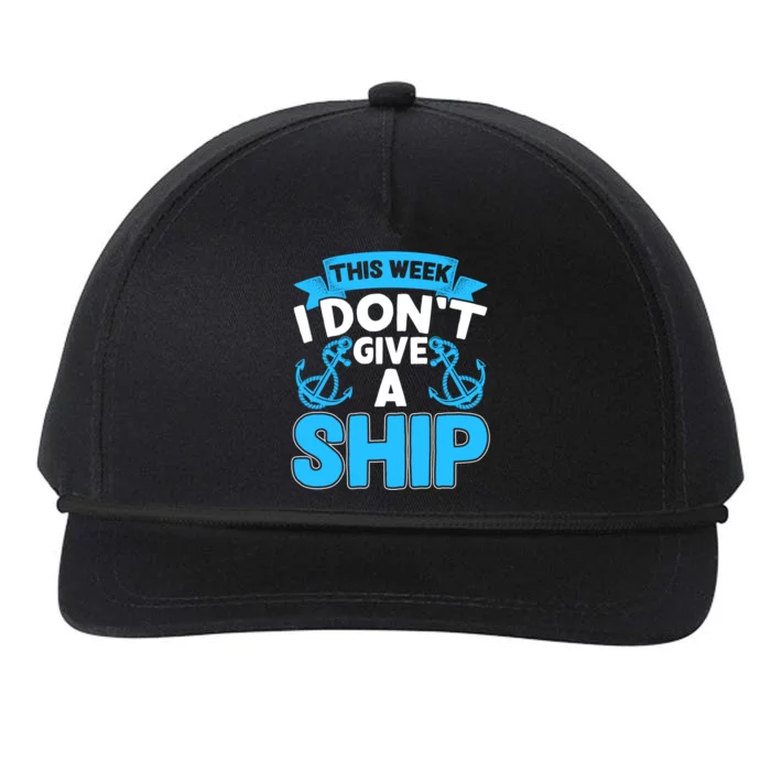 This Week I Dont Give A Ship Family Cruise Vacation Outfit Gift Snapback Five-Panel Rope Hat