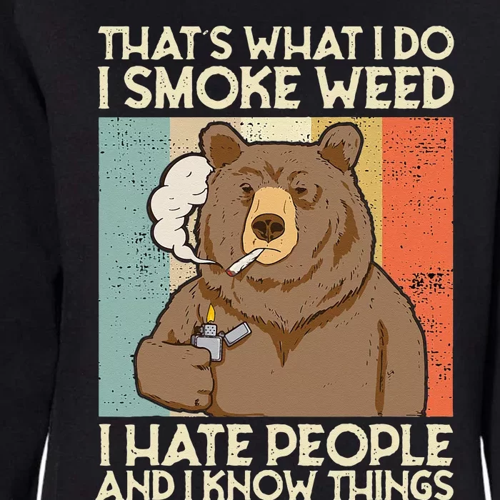 Thats What I Do I Smoke Weed I Hate People And I Know 420 Womens California Wash Sweatshirt