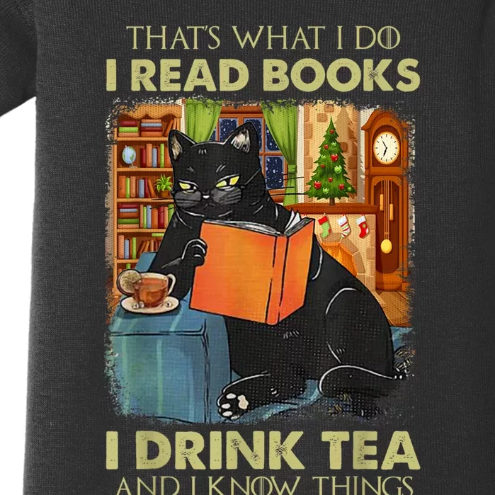 That's What I Do I Read Books I Drink Tea And I Know Things Baby Bodysuit