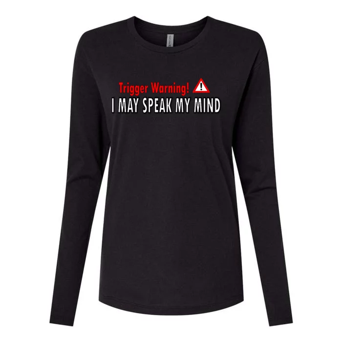 Trigger Warning I May Speak My Mind Gift Womens Cotton Relaxed Long Sleeve T-Shirt