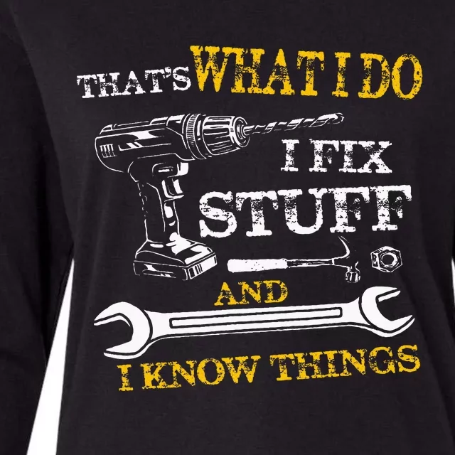 ThatS What I Do I Fix Stuff And I Know Things Womens Cotton Relaxed Long Sleeve T-Shirt