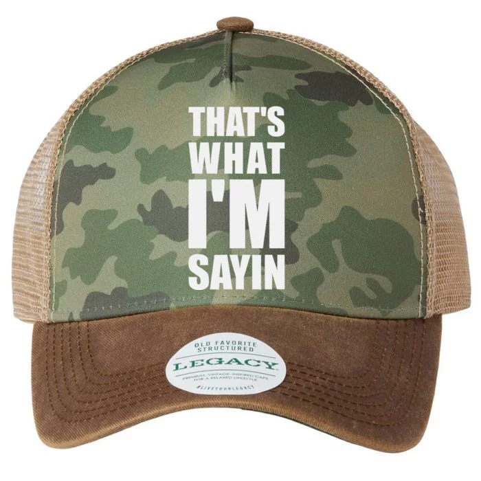 ThatS What IM Sayin Funny Meme Legacy Tie Dye Trucker Hat