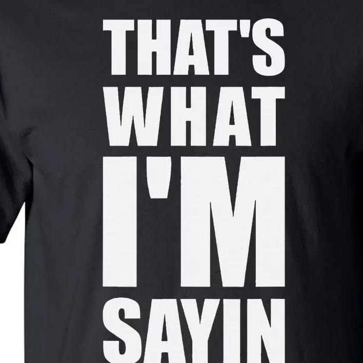 ThatS What IM Sayin Funny Meme Tall T-Shirt