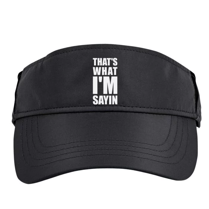 ThatS What IM Sayin Funny Meme Adult Drive Performance Visor