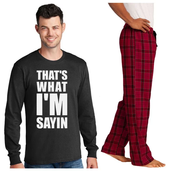 ThatS What IM Sayin Funny Meme Long Sleeve Pajama Set