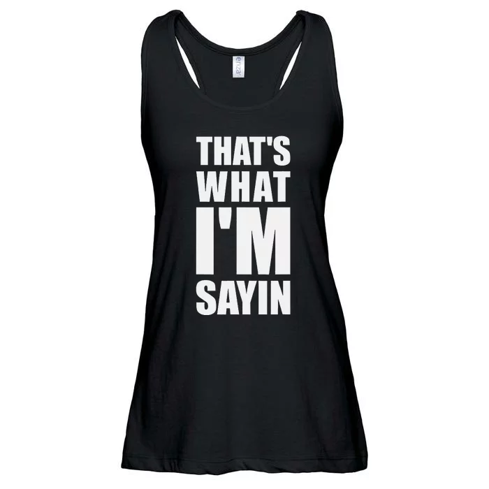 ThatS What IM Sayin Funny Meme Ladies Essential Flowy Tank