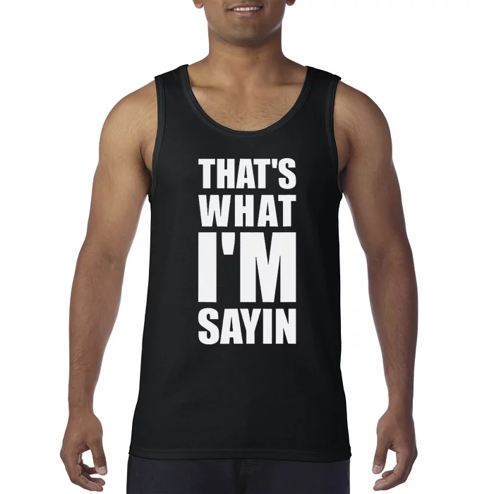 ThatS What IM Sayin Funny Meme Tank Top