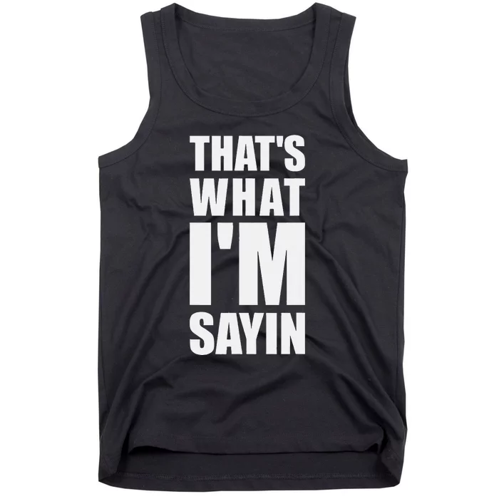 ThatS What IM Sayin Funny Meme Tank Top