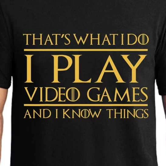 That's What I Do I Play Video Games And I Know Things Gamer Pajama Set