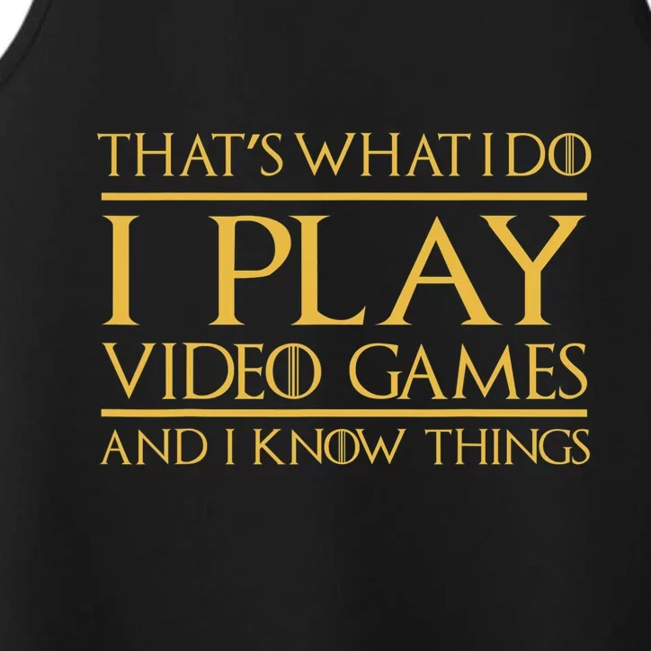 That's What I Do I Play Video Games And I Know Things Gamer Performance Tank