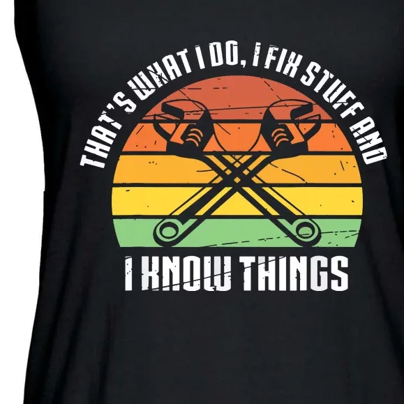 That´s What I Do, I Fix Stuff And I Know Things Ladies Essential Flowy Tank