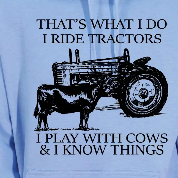 That's What I Do I Ride Tractors I Play With Cows And I Know Cool Gift Unisex Surf Hoodie