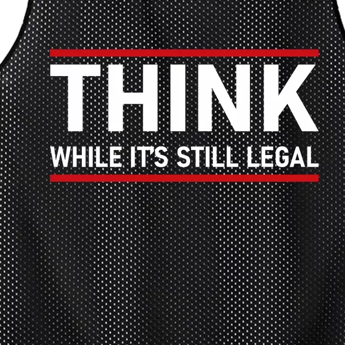 Think While It's Still Legal Political Statement Mesh Reversible Basketball Jersey Tank