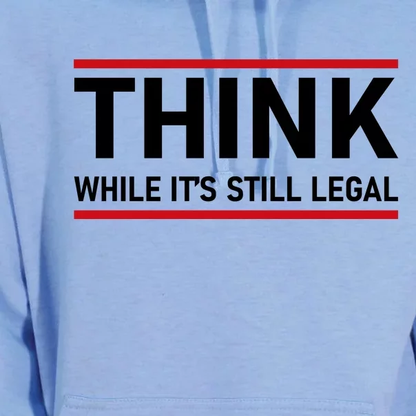 Think While It's Still Legal Political Statement Unisex Surf Hoodie