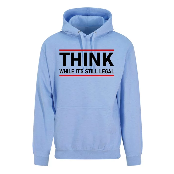 Think While It's Still Legal Political Statement Unisex Surf Hoodie