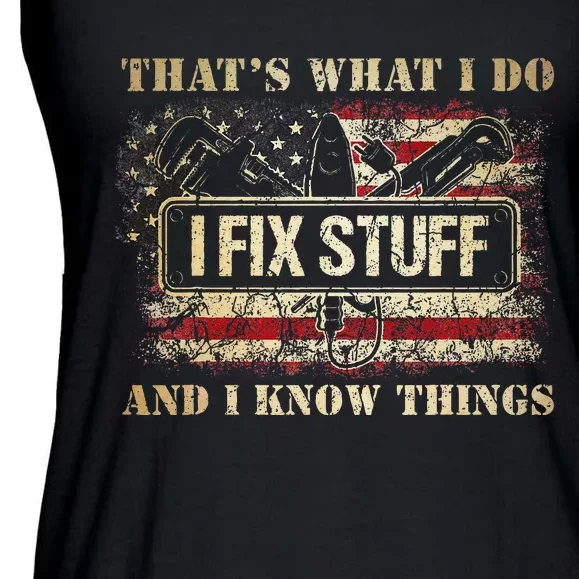 Thats What I Do I Fix Stuff And I Know Things Funny Men Ladies Essential Flowy Tank