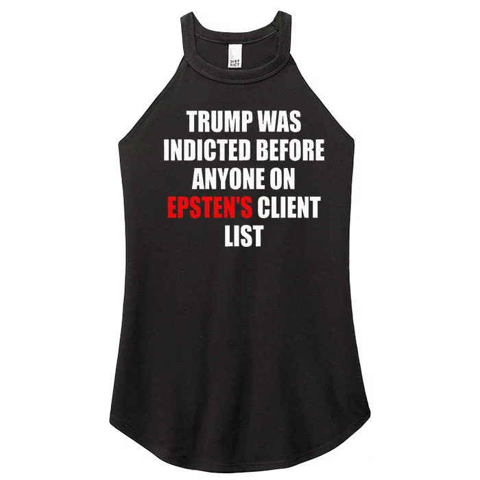 Trump Was Indicted Before Anyone On Epsten's Client List Women’s Perfect Tri Rocker Tank