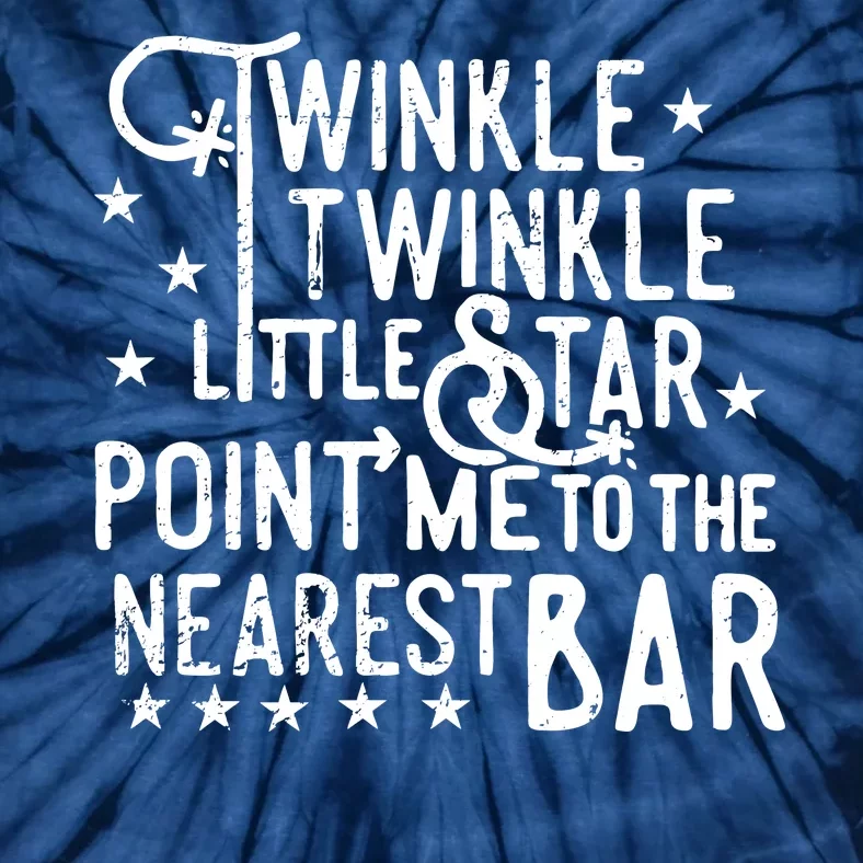 Twinkle Little Star Point Me To The Nearest Bar Tie-Dye T-Shirt