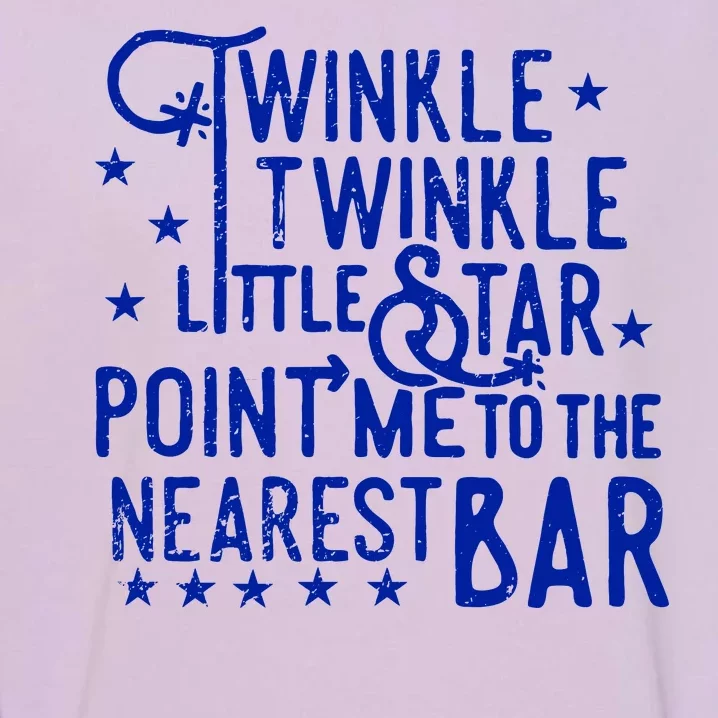 Twinkle Little Star Point Me To The Nearest Bar Garment-Dyed Sweatshirt