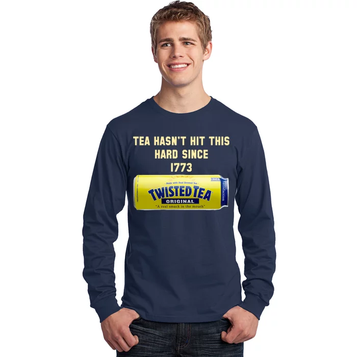 Twisted Tea Hasn't Hit This Hard Since 1773 Long Sleeve Shirt