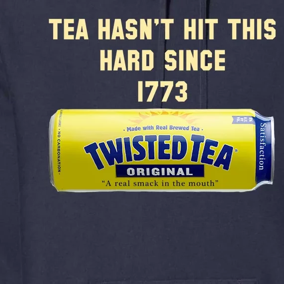 Twisted Tea Hasn't Hit This Hard Since 1773 Premium Hoodie