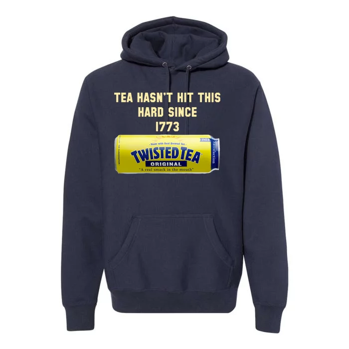 Twisted Tea Hasn't Hit This Hard Since 1773 Premium Hoodie