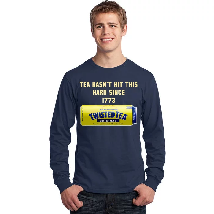 Twisted Tea Hasn't Hit This Hard Since 1773 Tall Long Sleeve T-Shirt