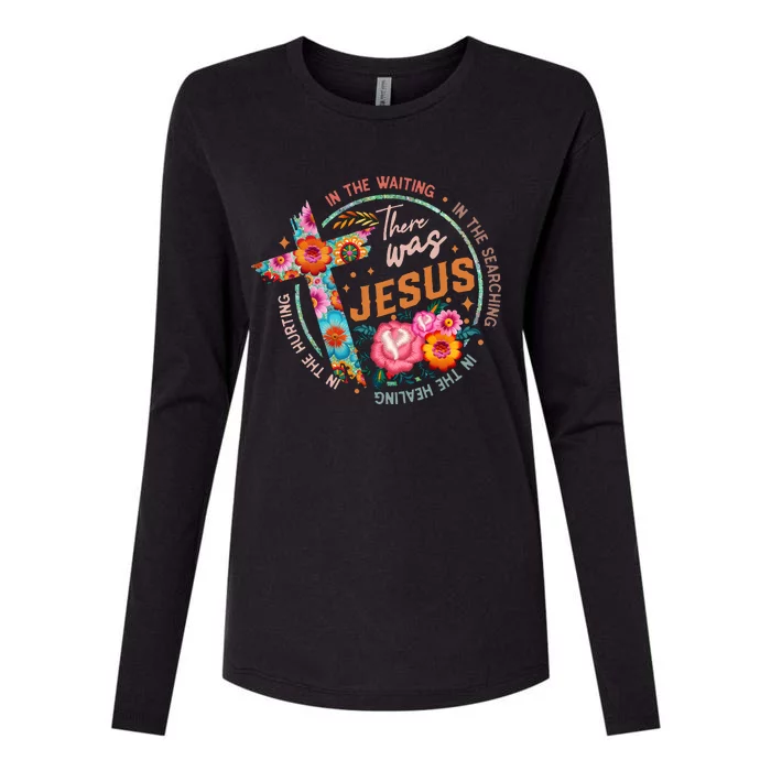 There Was Jesus In The Waiting Womens Cotton Relaxed Long Sleeve T-Shirt