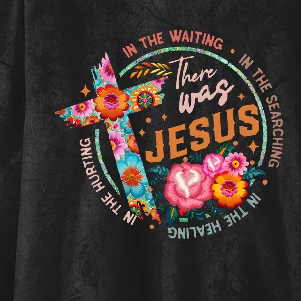 There Was Jesus In The Waiting Hooded Wearable Blanket