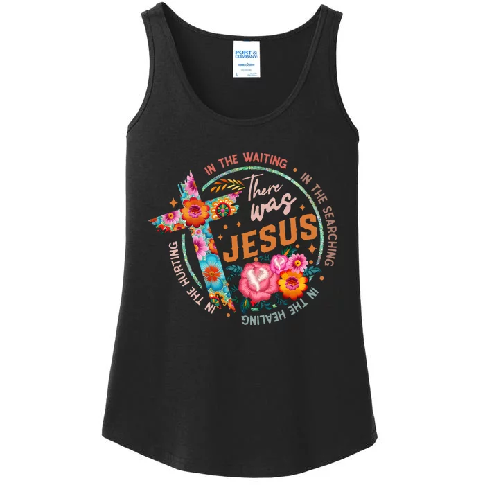 There Was Jesus In The Waiting Ladies Essential Tank