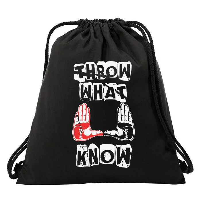 Throw What Know Drawstring Bag