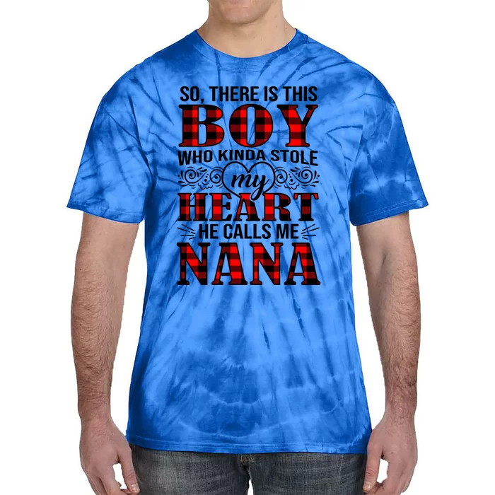 This Who Kinda Stole My Heart He Calls Me Nana Cute Gift Tie-Dye T-Shirt