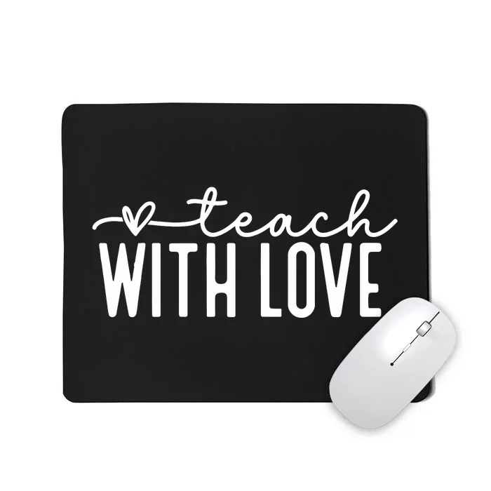 Teach With Love Teacher Life Mousepad