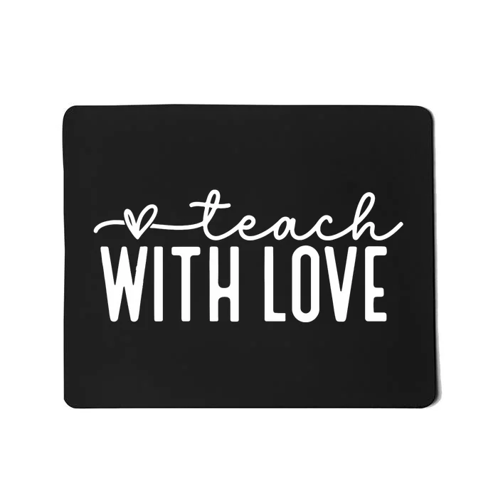 Teach With Love Teacher Life Mousepad