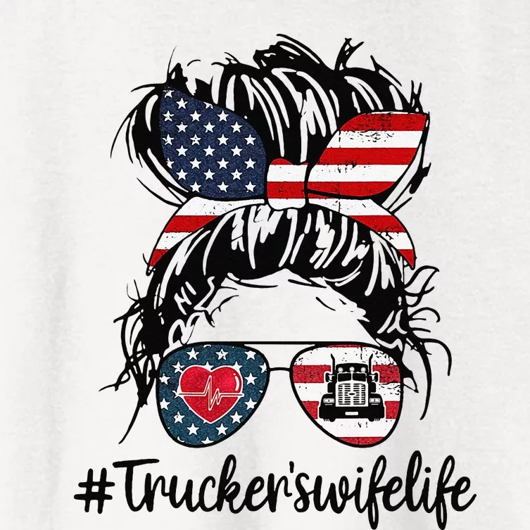 Trucker's Wife Life Truck American US Messy Bun 4th of July Women's Crop Top Tee