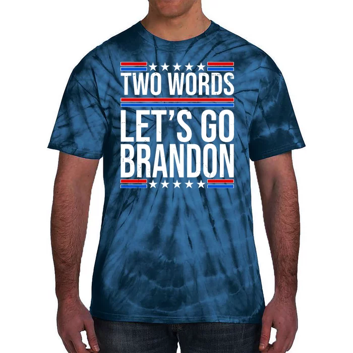 Two Words Let's Go Brandon Tie-Dye T-Shirt