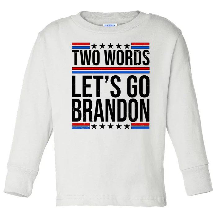 Two Words Let's Go Brandon Toddler Long Sleeve Shirt