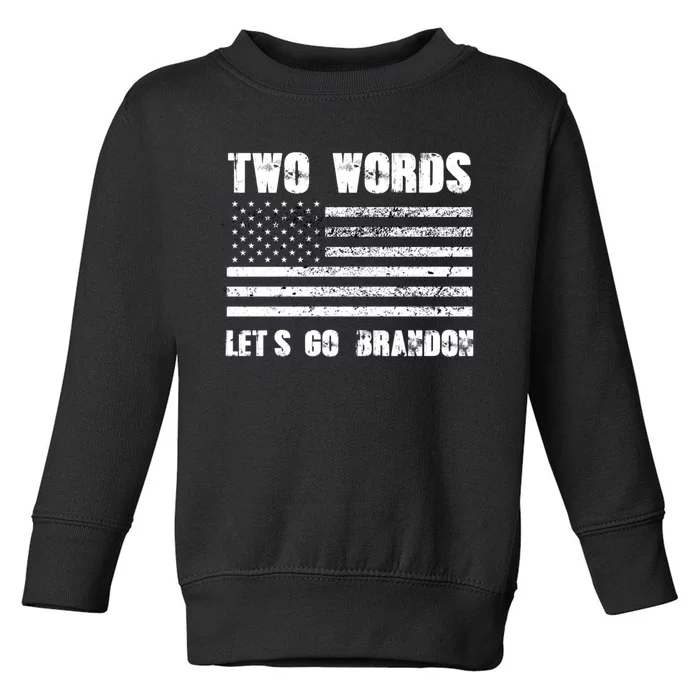 Two Words Let's Go Brandon US Flag Political Meme Lets Go Brandon Toddler Sweatshirt