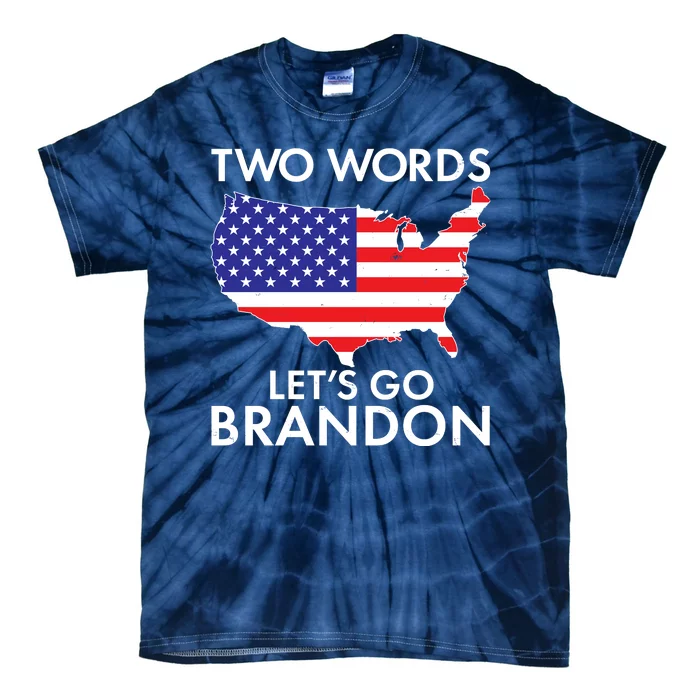 Two Words Let's Go Brandon Tie-Dye T-Shirt